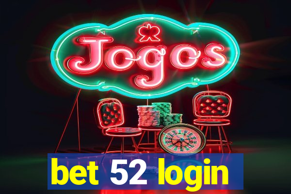 bet 52 login
